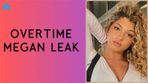 overtime megan mega leak|Overtime Megan Leaks: Controversial Revelations